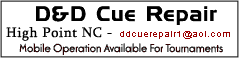 D & D Cue Repair High Point, NC Mobile operation available for tournaments